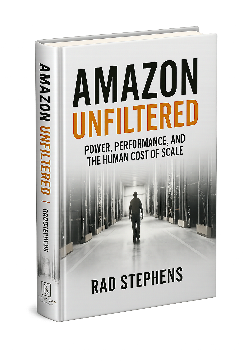 Front cover of Amazon Unfiltered: Power, Performance, and the Human Cost of Scale by Rad Stephens.
